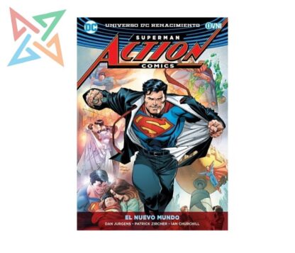 SUPERMAN ACTION COMICS - UNIVERSO DC RENACIMIENTO Vol.4: EL NUEVO MUNDO
