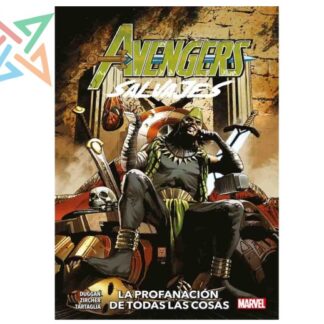 AVENGERS SALVAJES VOL 05: LA PROFANACIÓN DE TODAS LAS COSAS