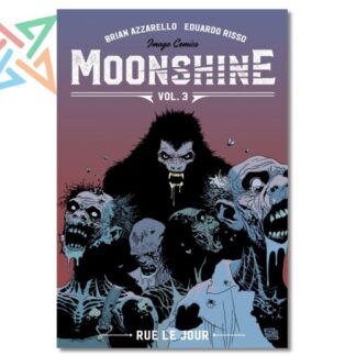 Moonshine, Vol.3: Rue Le Jour