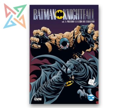 BATMAN KNIGHTFALL Vol. 01: PRELUDIO A LA CAÍDA DEL CABALLERO