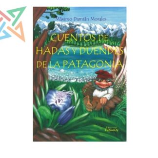 Cuentos de hadas y duendes de la Patagonia