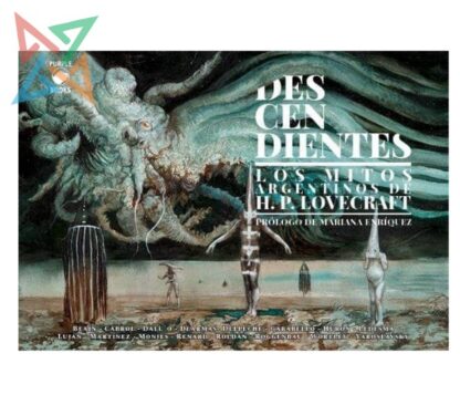 DESCENDIENTES: LOS MITOS ARGENTINOS DE LOVECRAFT