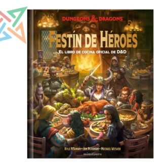 DUNGEONS & DRAGONS - FESTÍN DE HÉROES: EL LIBRO DE COCINA OFICIAL DE D&D (Tapa Dura)