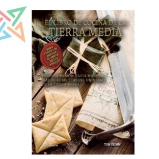 EL LIBRO DE COCINA DE LA TIERRA MEDIA: Desde Hobbiton hasta Mordor más de 60 Recetas del Universo de la Tierra Media