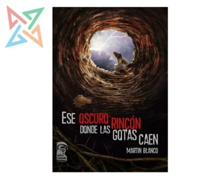 ESE OSCURO RINCÓN DONDE LAS GOTAS CAEN