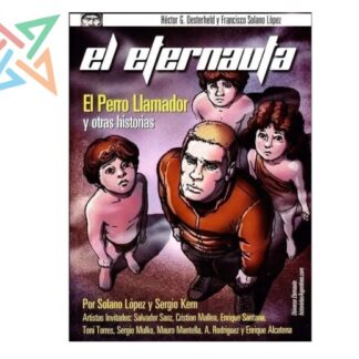 El Eternauta El Perro Llamador (Universo Eternauta)