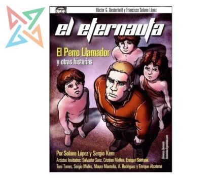 El Eternauta El Perro Llamador (Universo Eternauta)
