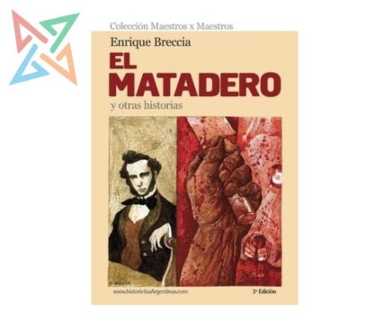 El Matadero y otras historias (3º ed. ampliada)