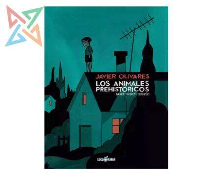 Los Animales Prehistóricos (Narrativa Breve 1999/2021)