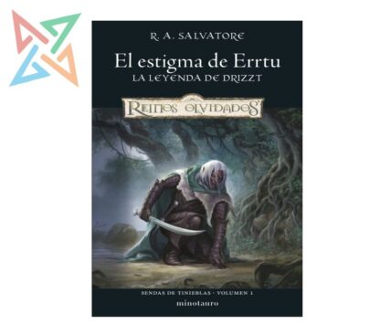 REINOS OLVIDADOS D&D LA LEYENDA DE DRIZZT - SENDAS DE TINIEBLAS Vol. 1/3: EL ESTIGMA DE ERRTU