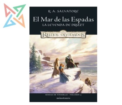 REINOS OLVIDADOS D&D LA LEYENDA DE DRIZZT - SENDAS DE TINIEBLAS Vol. 3/3: EL MAR DE LAS ESPADAS