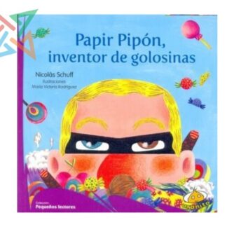 Papir Pipón, inventor de golosinas