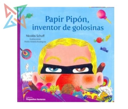 Papir Pipón, inventor de golosinas