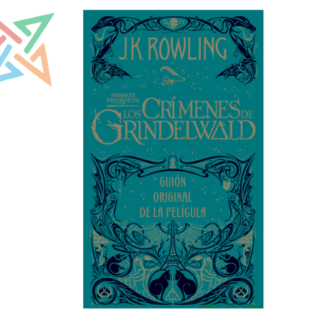 ANIMALES FANTASTICOS - LOS CRIMENES DE GRINDERWALD: GUIÓN ORIGINAL DE LA PELÍCULA (Tapa Dura)