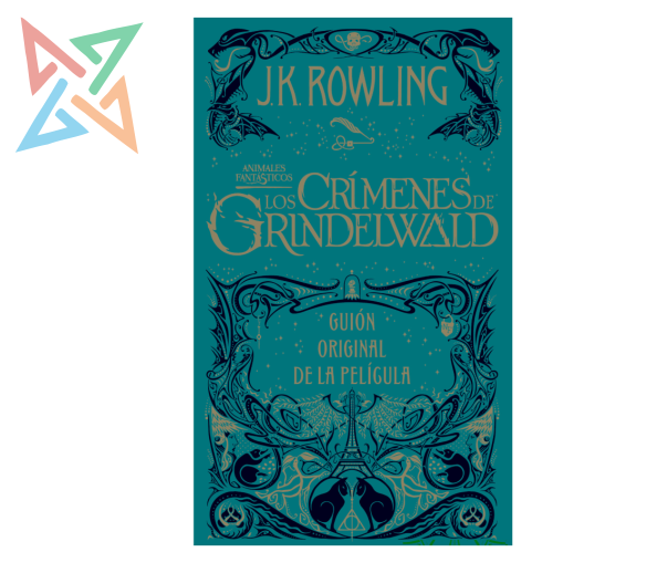 ANIMALES FANTASTICOS - LOS CRIMENES DE GRINDERWALD: GUIÓN ORIGINAL DE LA PELÍCULA (Tapa Dura)