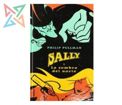 Sally: y la Sombra del Norte (Tapa Dura)