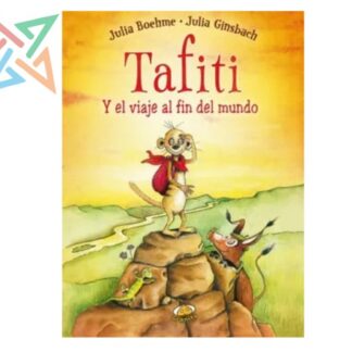 Tafiti: y el viaje al fin del Mundo (Tapa Dura)