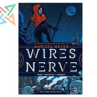 WIRES AND NERVE - Saga Crónicas Lunares - Vol 1