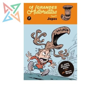 Grandes Historietitas Presenta - Jopos: El Jopo Mutante Ataca (Historieta Infantil + Muñeco de Papel)