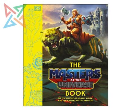 THE MASTERS OF THE UNIVERSE BOOK: The Epic History of He-Man, She-Ra and The Masters of the Universe (Tapa Dura en Inglés)