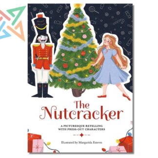 THE NUTCRACKER: A Picturesque Retelling With Press-Out Characters (Tapa Dura en Inglés)