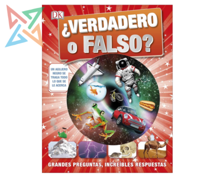 ¿VERDADERO O FALSO? - GRANDES PREGUNTAS, INCREÍBLES RESPUESTAS (Tapa Dura)