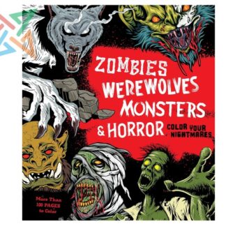 ZOMBIES WEREWOLVES MONSTERS & HORROR: Colour Your Nightmares (En Inglés)