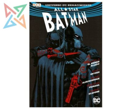 BATMAN ALL STAR - UNIVERSO DC RENACIMIENTO VOL. 03: EL PRIMER ALIADO