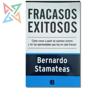 BERNARDO STAMATEAS - FRACASOS EXITOSOS