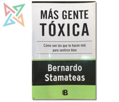 BERNARDO STAMATEAS - GENTE TÓXICA