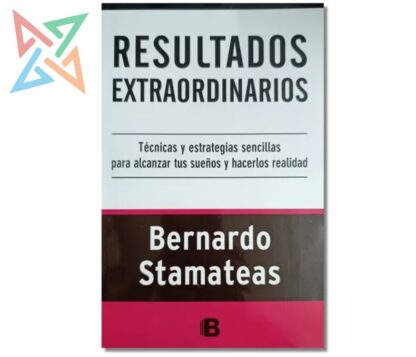 BERNARDO STAMATEAS - RESULTADOS EXTRAORDINARIOS