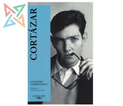 CORTÁZAR: CUENTOS COMPLETOS I