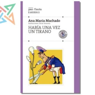 Colección Pan Flauta: Había una vez un Tirano