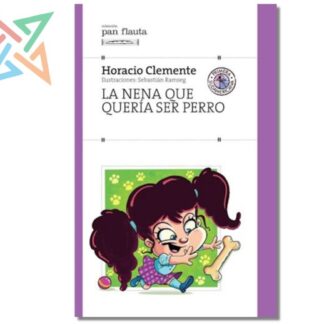 Colección Pan Flauta: La Nena que Quería ser Perro