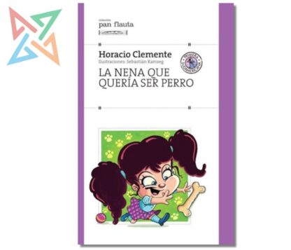 Colección Pan Flauta: La Nena que Quería ser Perro