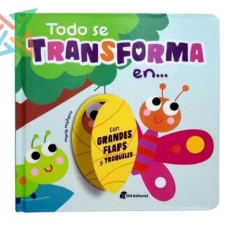 Colección TODO EMPEZÓ POR (con Grandes FLAPS y TROQUELES) M4 - Todo se TRANSFORMA (Tapa Dura)