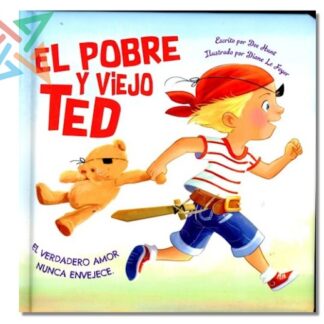 Colección Luna Azul Serie Ternura: EL POBRE Y VIEJO TED (CARTONÉ)