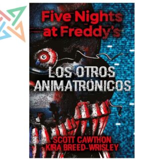 FIVE NIGHTS AT FREDDY'S 2: LOS OTROS ANIMATRONICOS