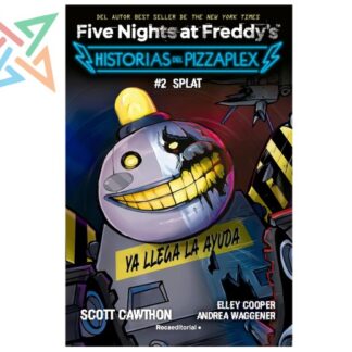 FIVE NIGHTS AT FREDDY´S - HISTORIAS DEL PIZZAPLEX 02: SPLAT