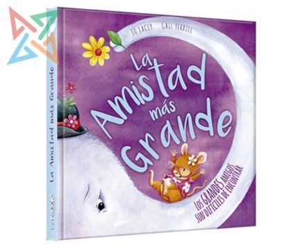 Colección Luna Azul Serie Ternura: LA AMISTAD MÁS GRANDE (CARTONÉ)