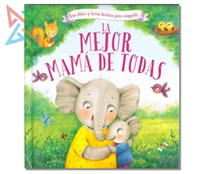 Colección Luna Azul Serie Ternura: LA MEJOR MAMÁ DE TODAS (CARTONÉ)