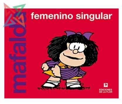 MAFALDA: Femenino Singular