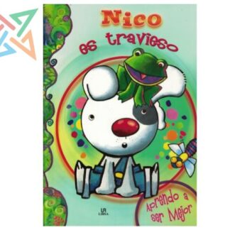 Colección APRENDO A SER MEJOR (Editorial LIBSA): NICO es Travieso (Tapa Dura)