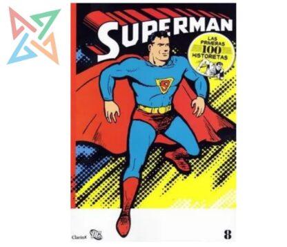 SUPERMAN Vol.8: Las Primeras 100 Historietas
