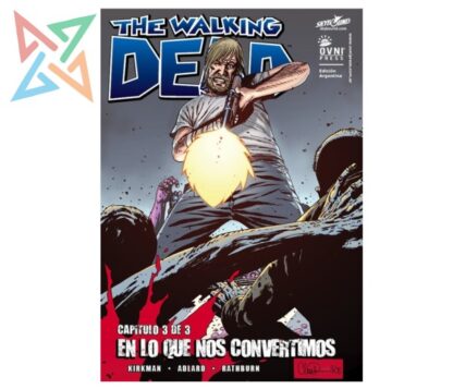 THE WALKING DEAD: EN LO QUE NOS CONVERTIMOS 3 de 3