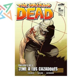 THE WALKING DEAD: TEME A LOS CAZADORES 3 de 3