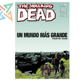 THE WALKING DEAD: UN MUNDO MAS GRANDE: PARTE DOS