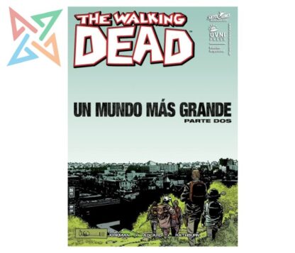 THE WALKING DEAD: UN MUNDO MAS GRANDE: PARTE DOS
