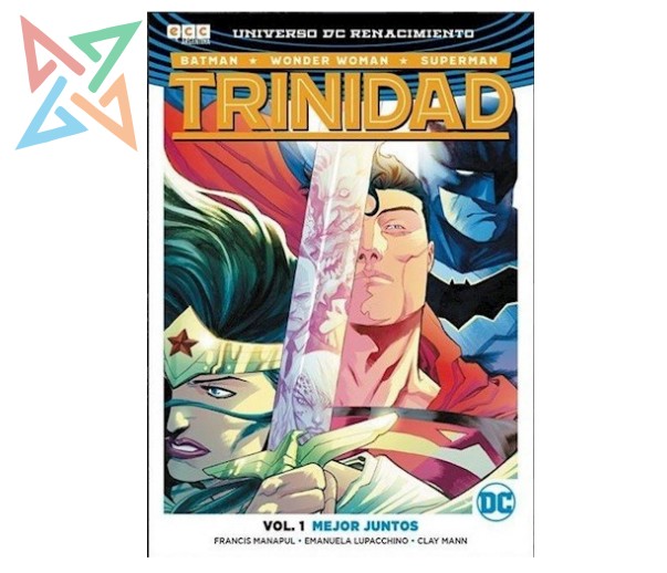 TRINIDAD (Batman/WonderWoman/Superman) - UNIVERSO DC RENACIMIENTO Vol.1: MEJOR JUNTOS