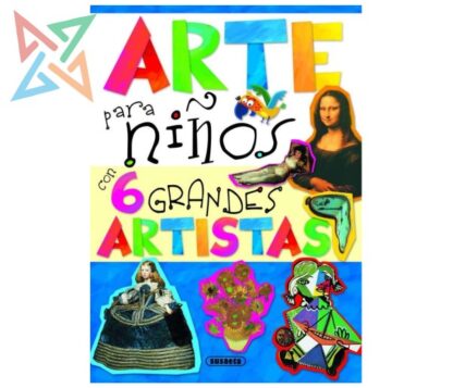 ARTE para Niños con 6 GRANDES ARTISTAS (Tapa Dura)